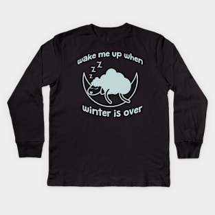 Wake me up when winter is over Kids Long Sleeve T-Shirt